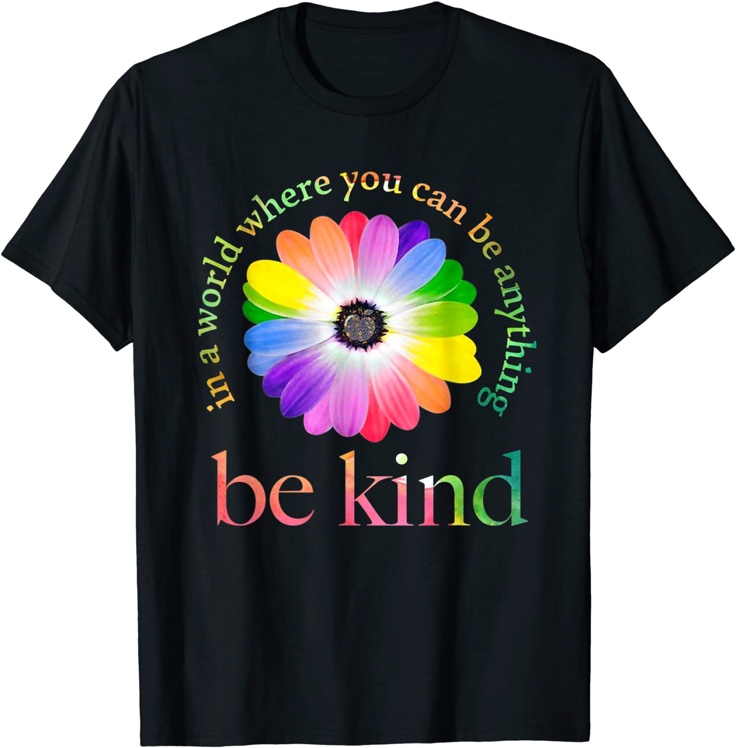 In a world where you can be anything be kind gift T-Shirt