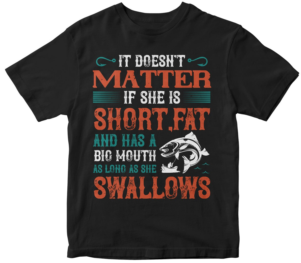 Doesn’T Matter If She Is Short,Fat And Has A Big Mouth