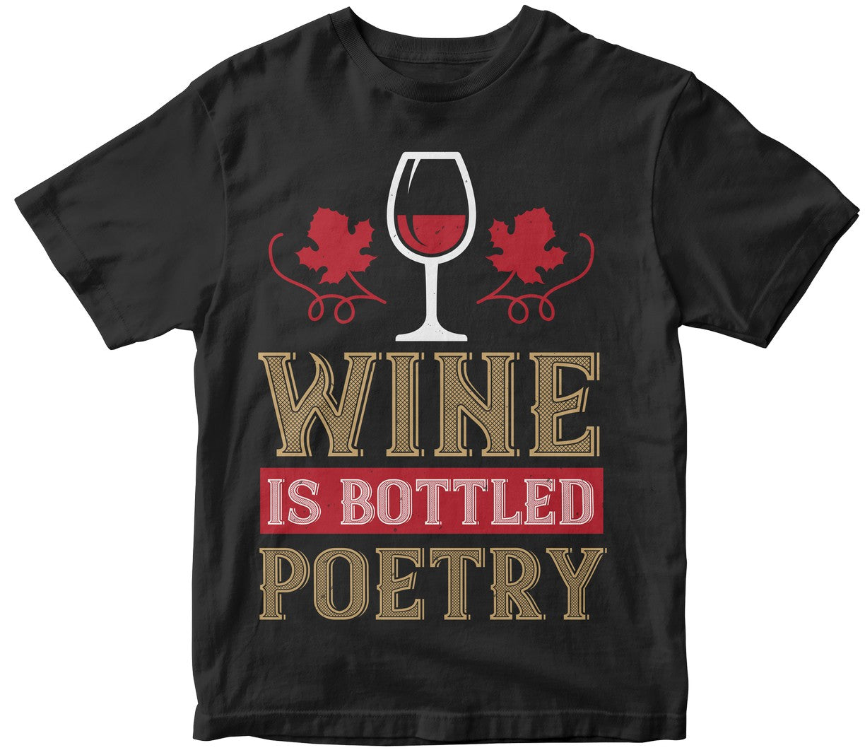 Wine Is Bottled Poetry Tshirt