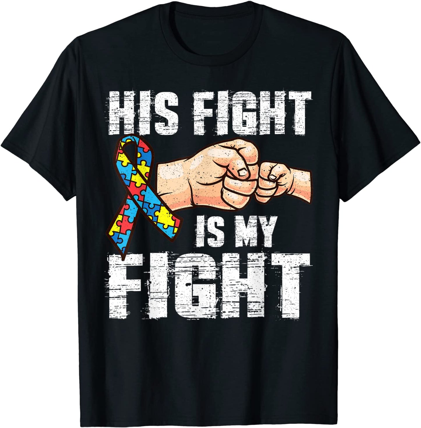 Autism Awareness Shirt Autism Mom Dad His Fight Is My Fight T-Shirt
