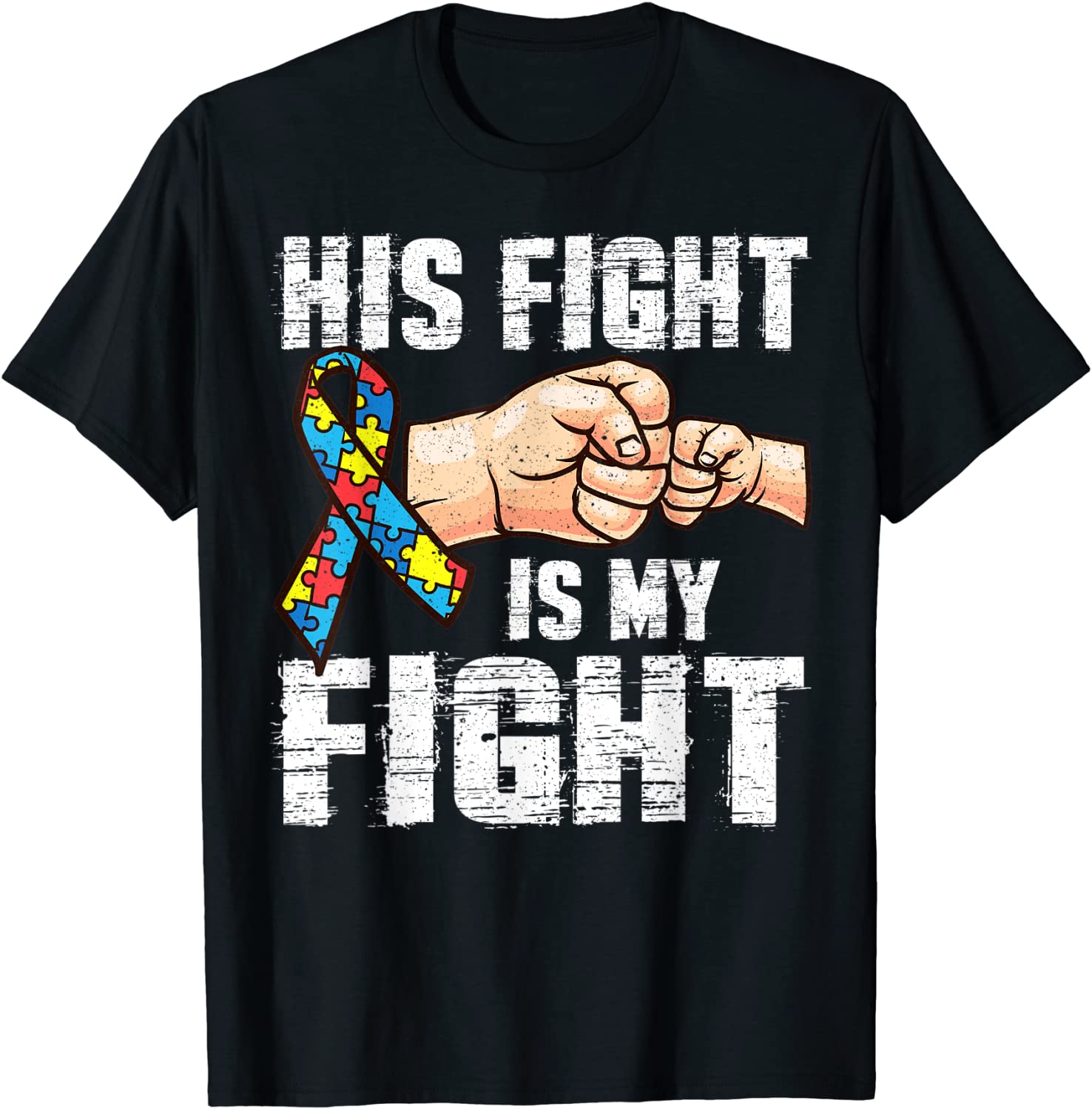 Autism Awareness Shirt Autism Mom Dad His Fight Is My Fight T-Shirt