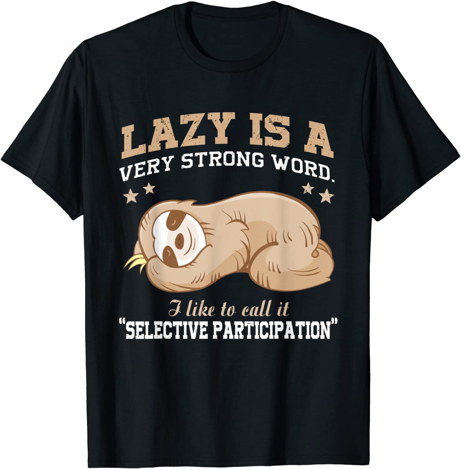 Lazy Is A Very Strong Word Sloth Gift T-Shirt for men woman