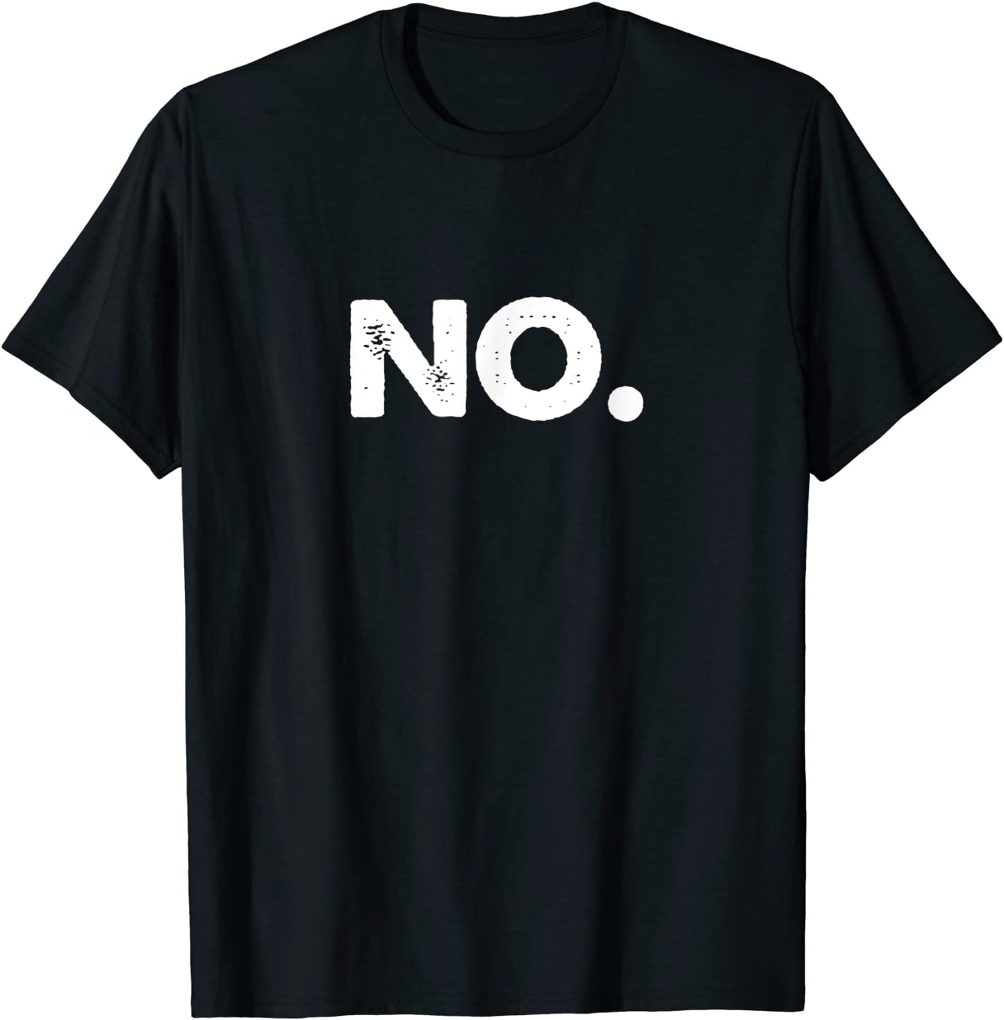 No Tee Shirt T-Shirt