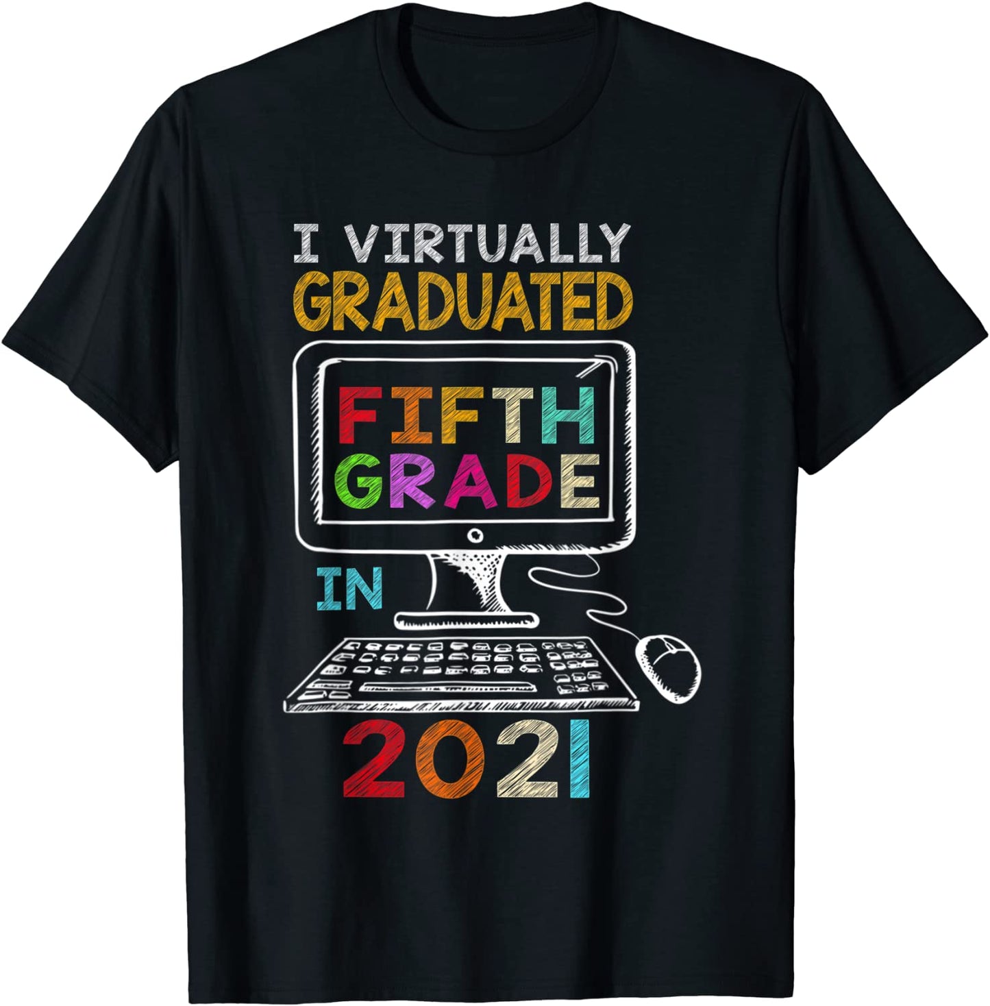 I Virtually Graduated 5Th Grade Class 2021 Graduation T-Shirt