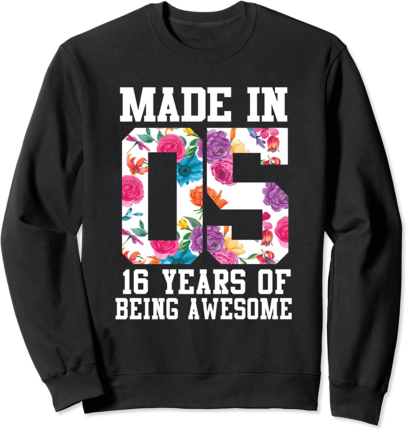 Sweet Sixteen Birthday Gift for teenager Girls Made in 2005 Sweatshirt