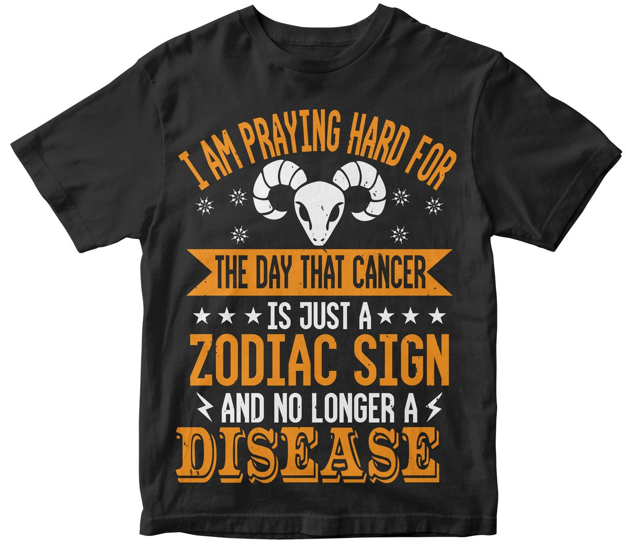 I Am Praying Hard For The Day That Cancer Is Just A Zodiac Sign And No Longer A Disease