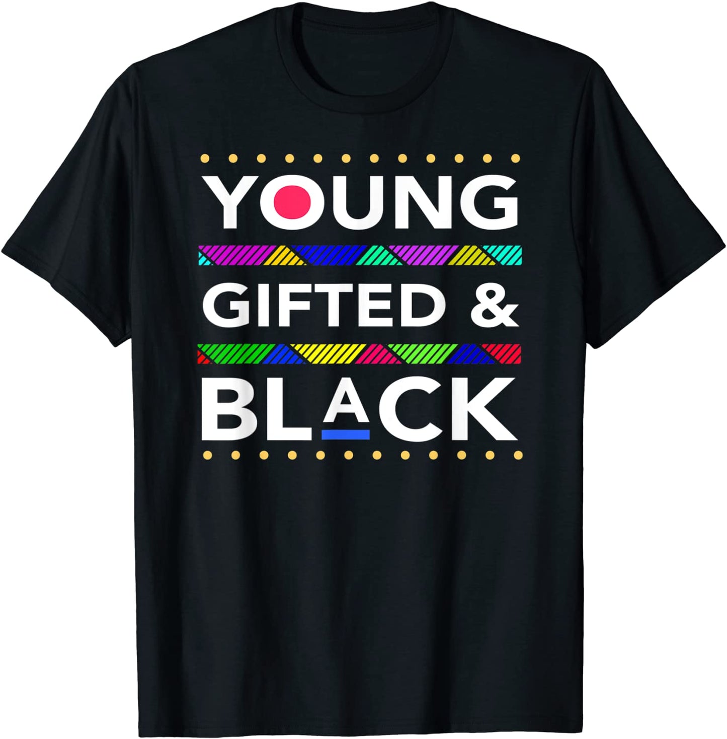 Young Gifted Black4 Black Girl Magic and Black History T-Shirt