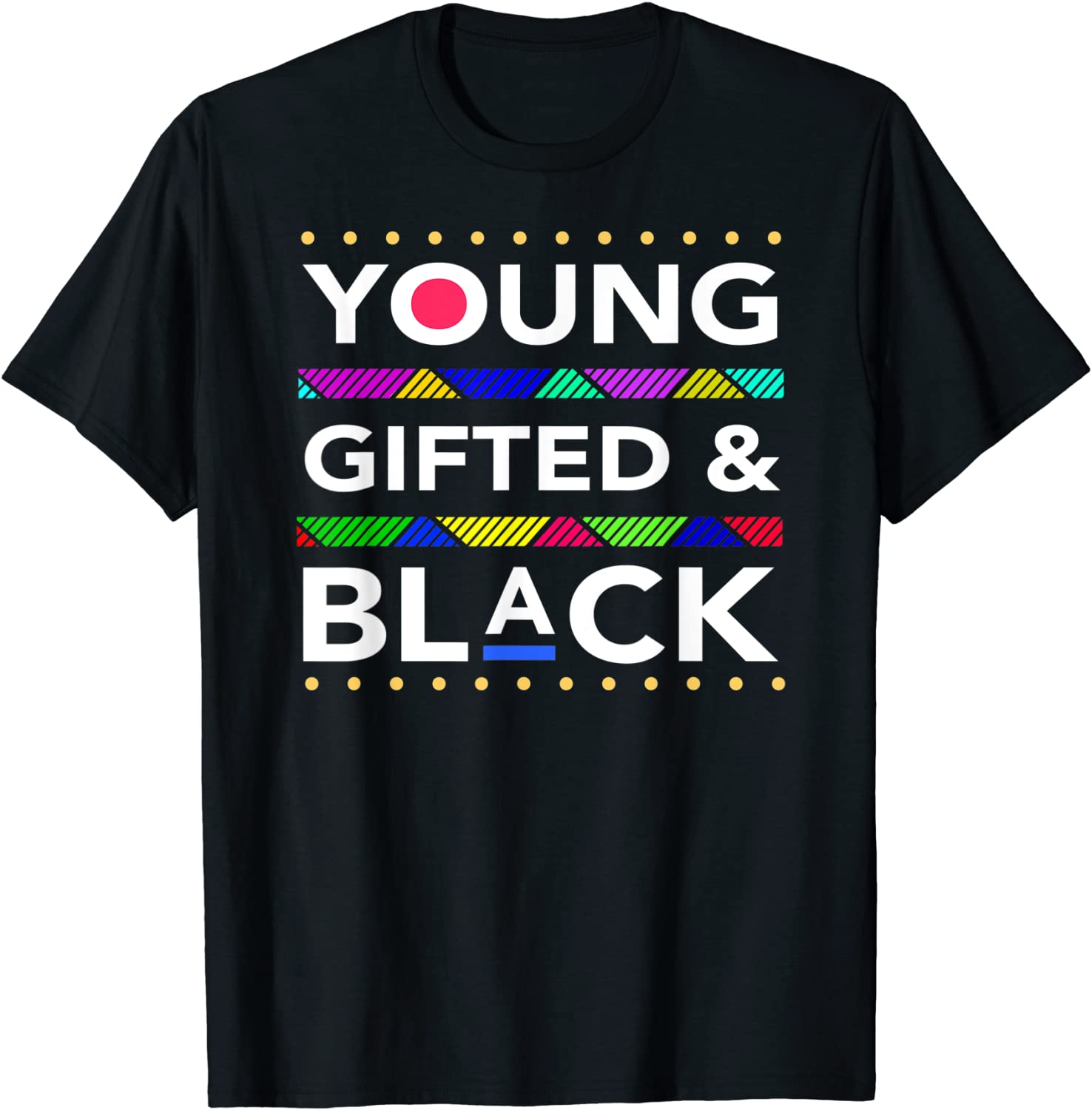 Young Gifted Black4 Black Girl Magic and Black History T-Shirt