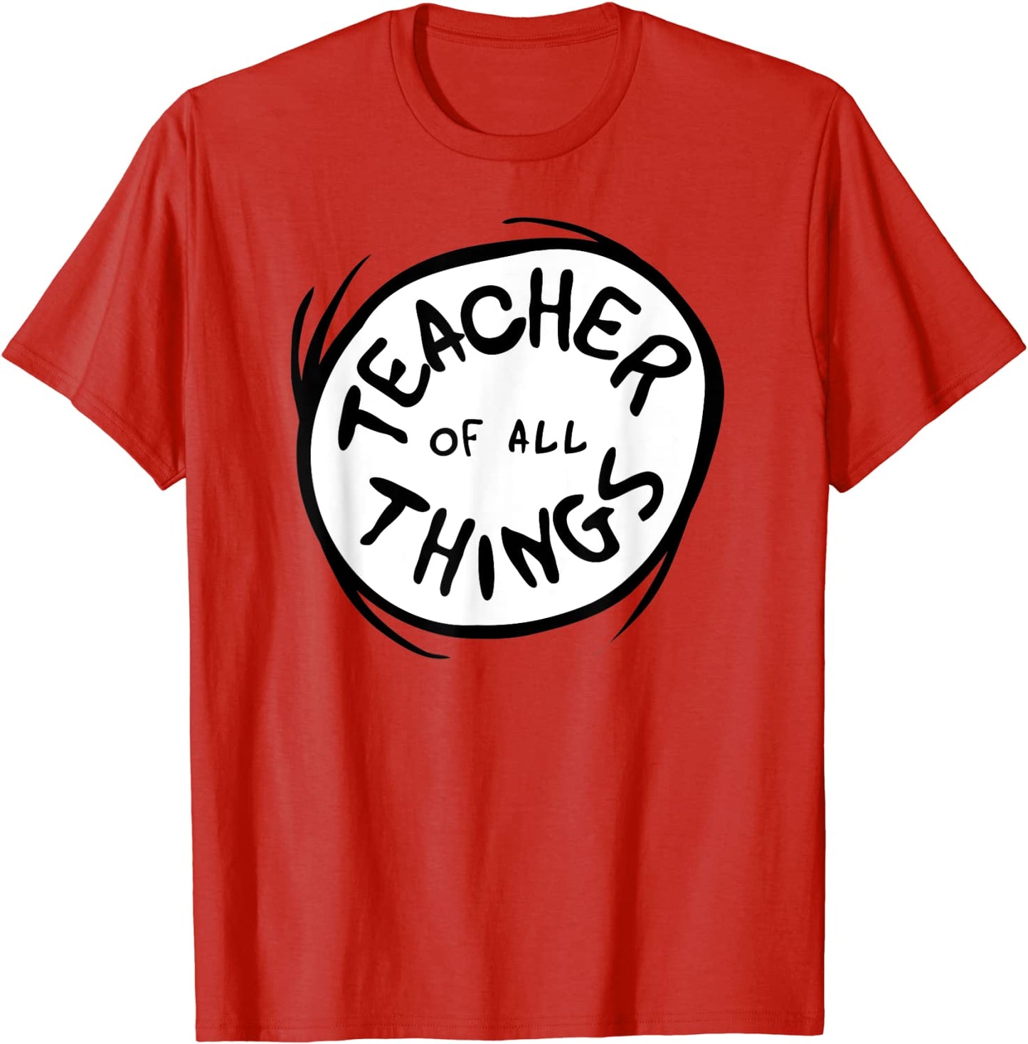 Dr Seuss Teacher of all Things Emblem RED T-shirt T-Shirt