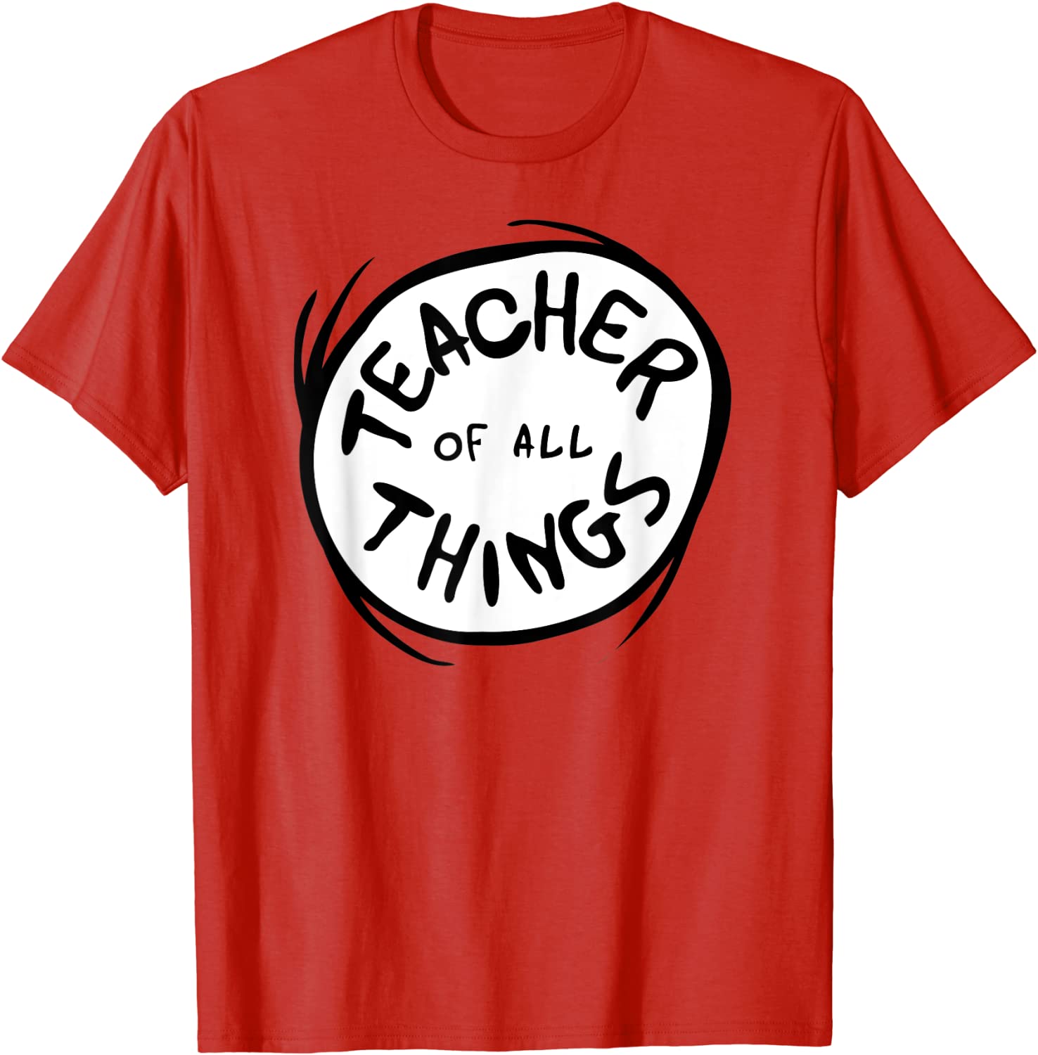 Dr Seuss Teacher of all Things Emblem RED T-shirt T-Shirt