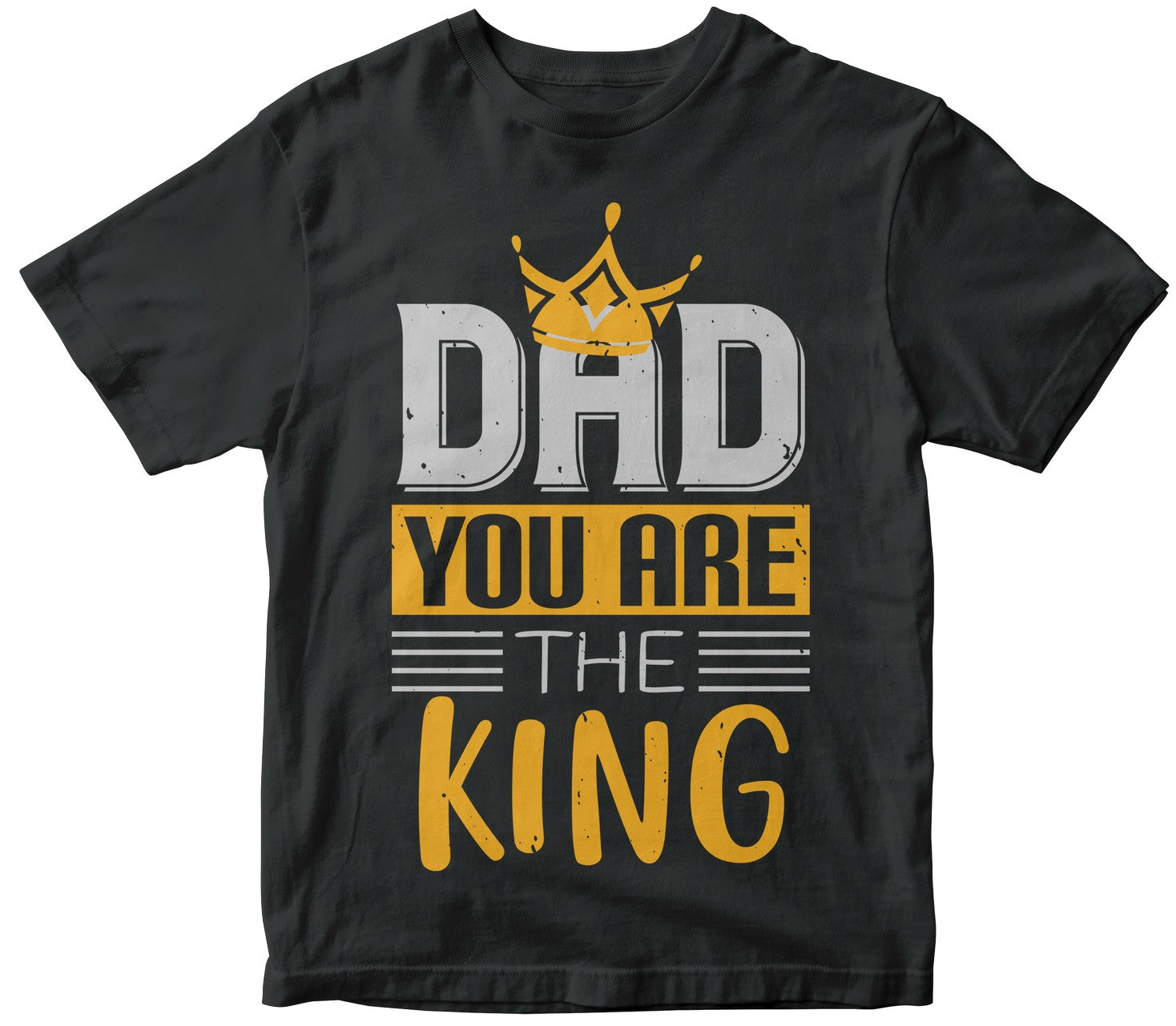 Dad You Are The King