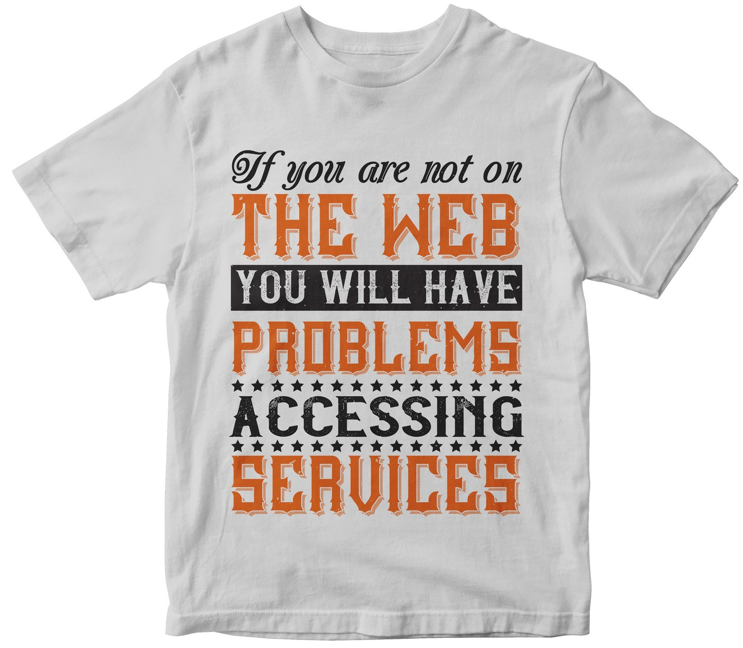 If You Are Not On The Web, You Will Have Problems Accessing Services