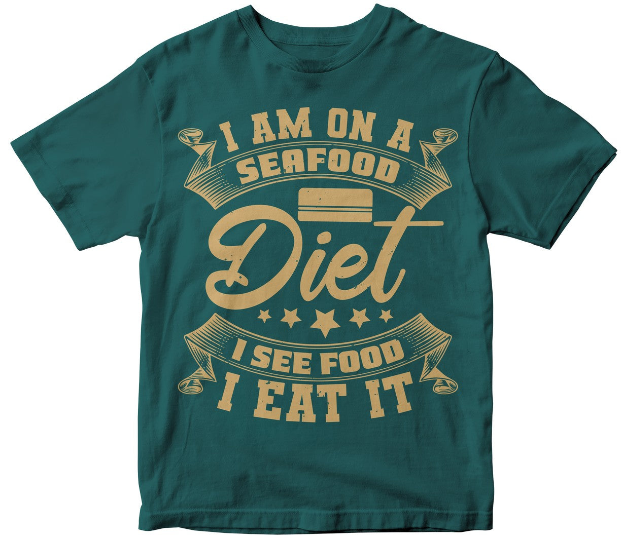I Am On A Seafood Diet. I See Food, I Eat It