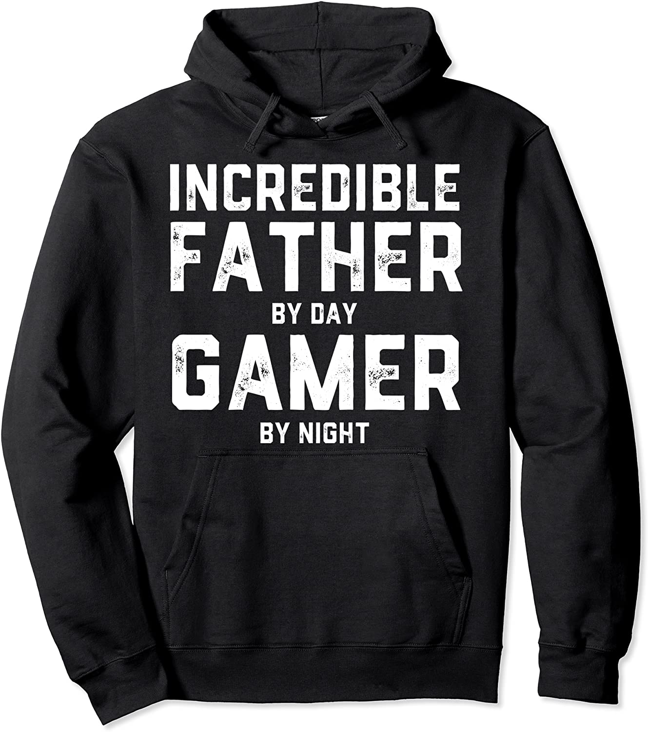 Incredible Father By Day Gamer By Night - Gamer Dad Gift Pullover Hoodie