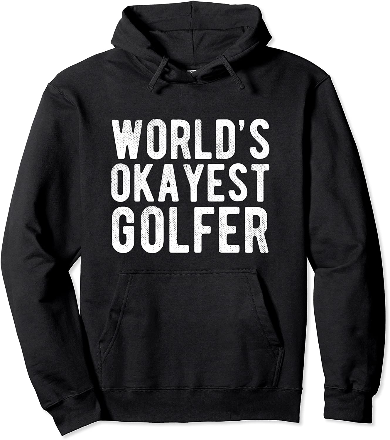 Worlds Okayest Golfer Dad Funny Golfing Title Golf Player Pullover Hoodie