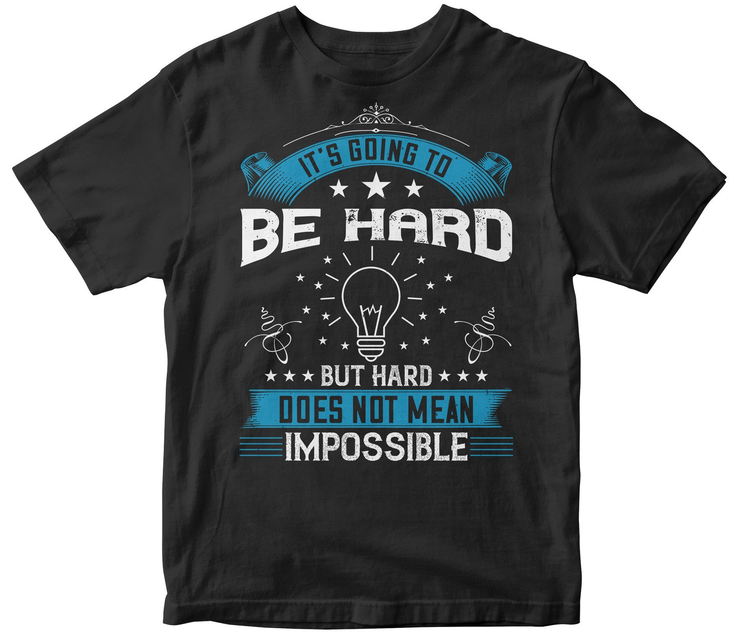 It’S Going To Be Hard, But Hard Does Not Mean Impossible