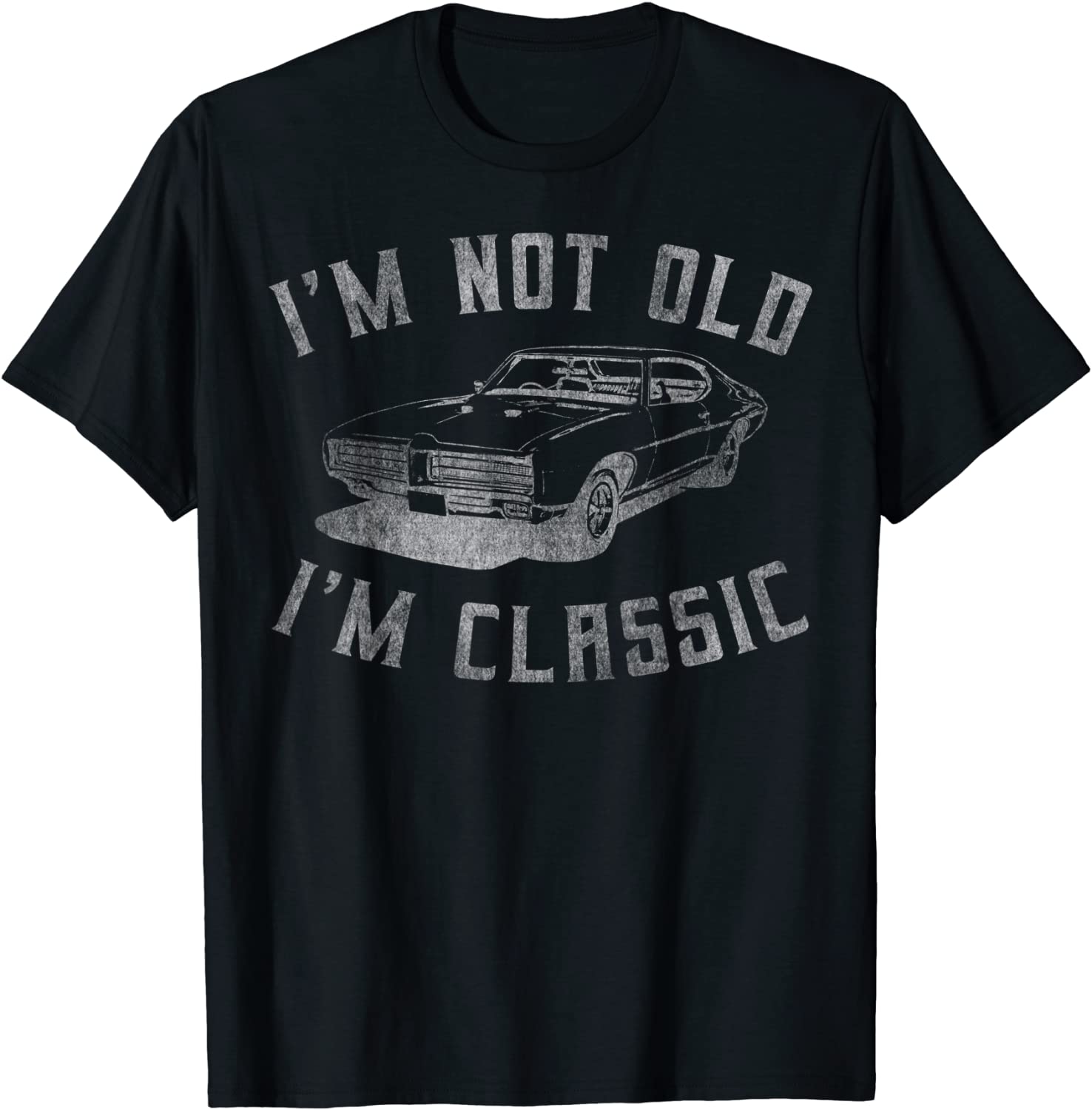 Im Not Old Im Classic Funny Car Graphic - Mens Womens T-Shirt