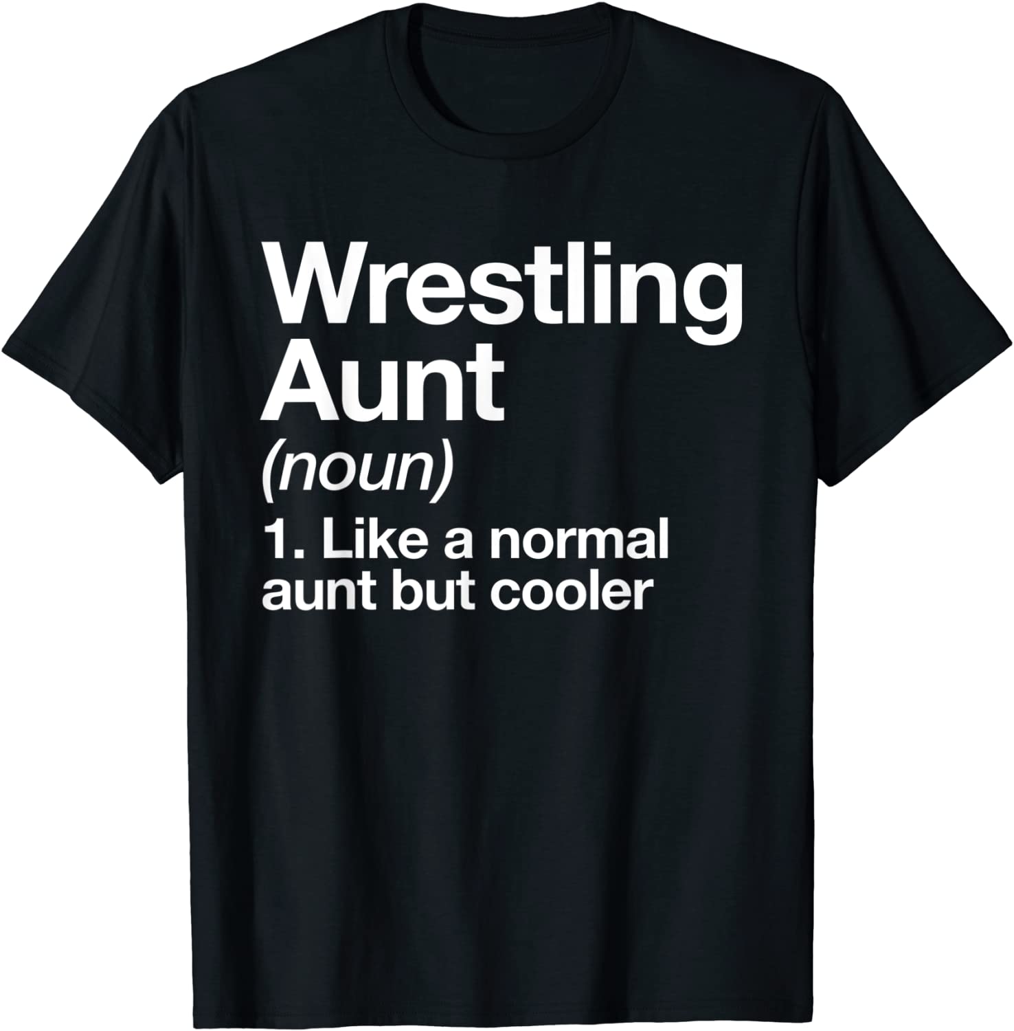 Wrestling Aunt Definition Funny Sassy Sports T-Shirt