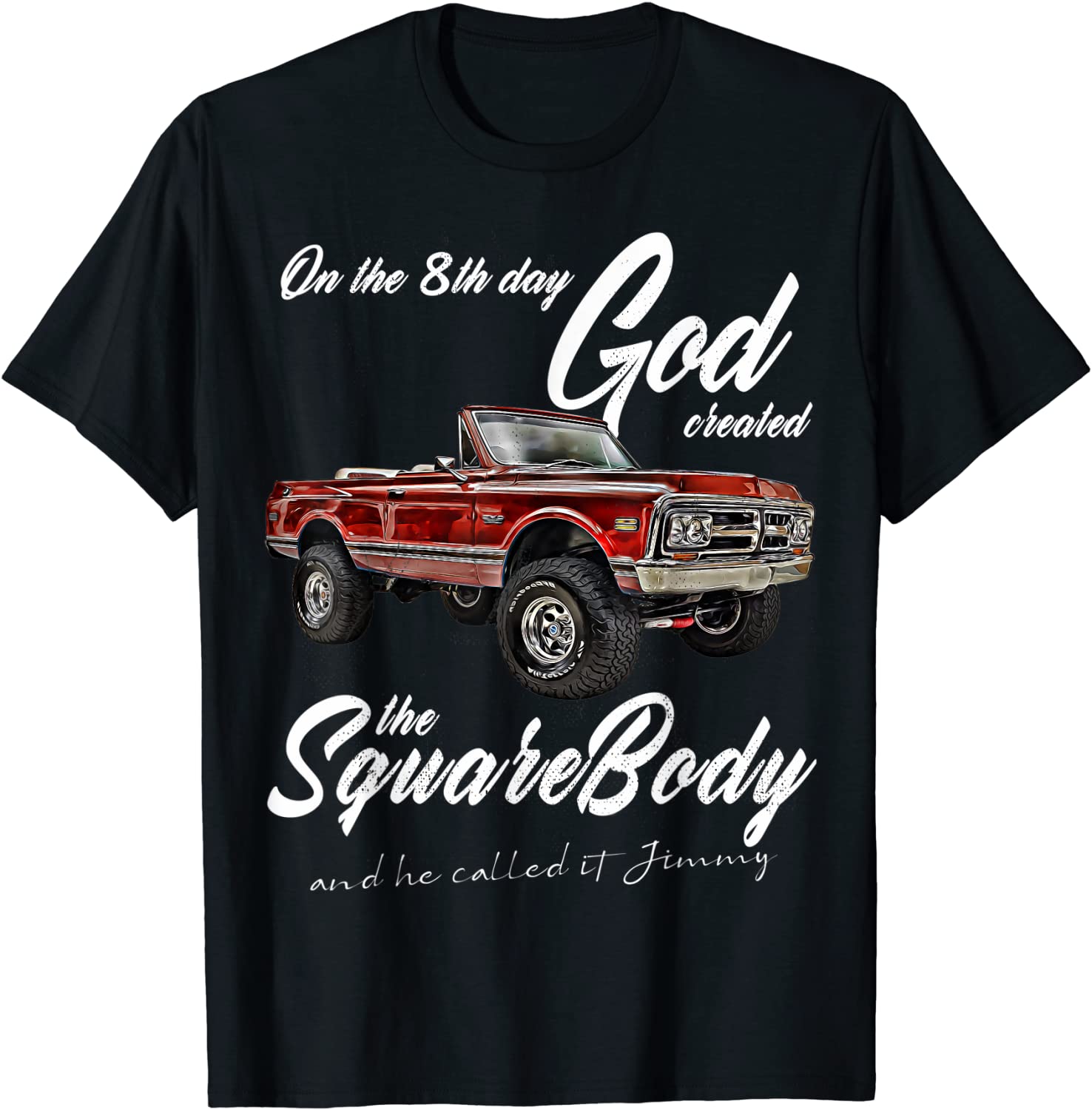 8th GodJimmySquarebody TruckSuburbanBlazerSilveradoK5 T-Shirt