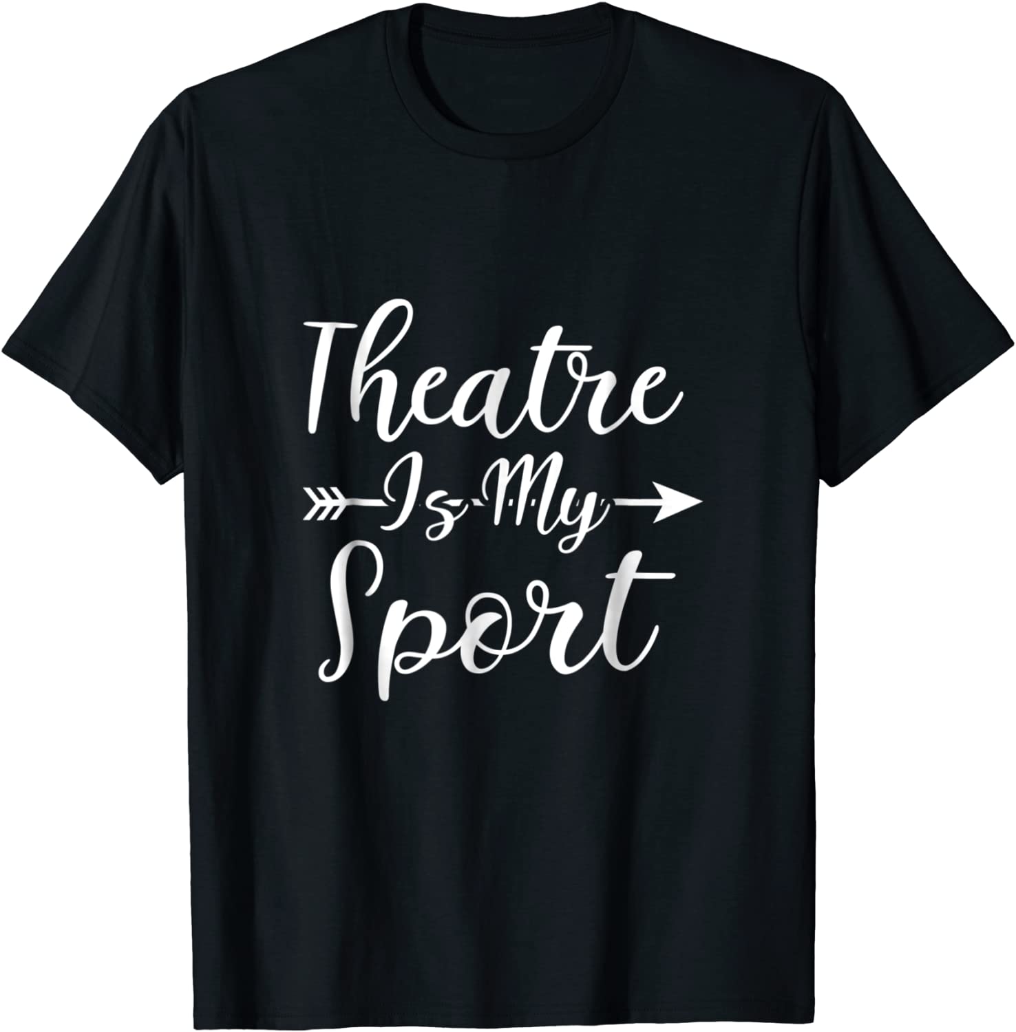 Theatre Is My Sport Funny Theater T-shirt