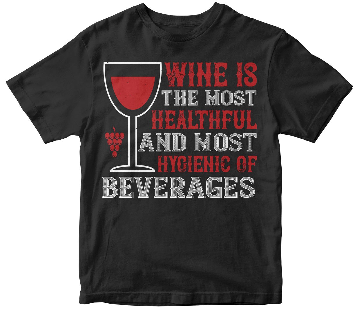 Wine Is The Most Healthful And Most Hygienic Of