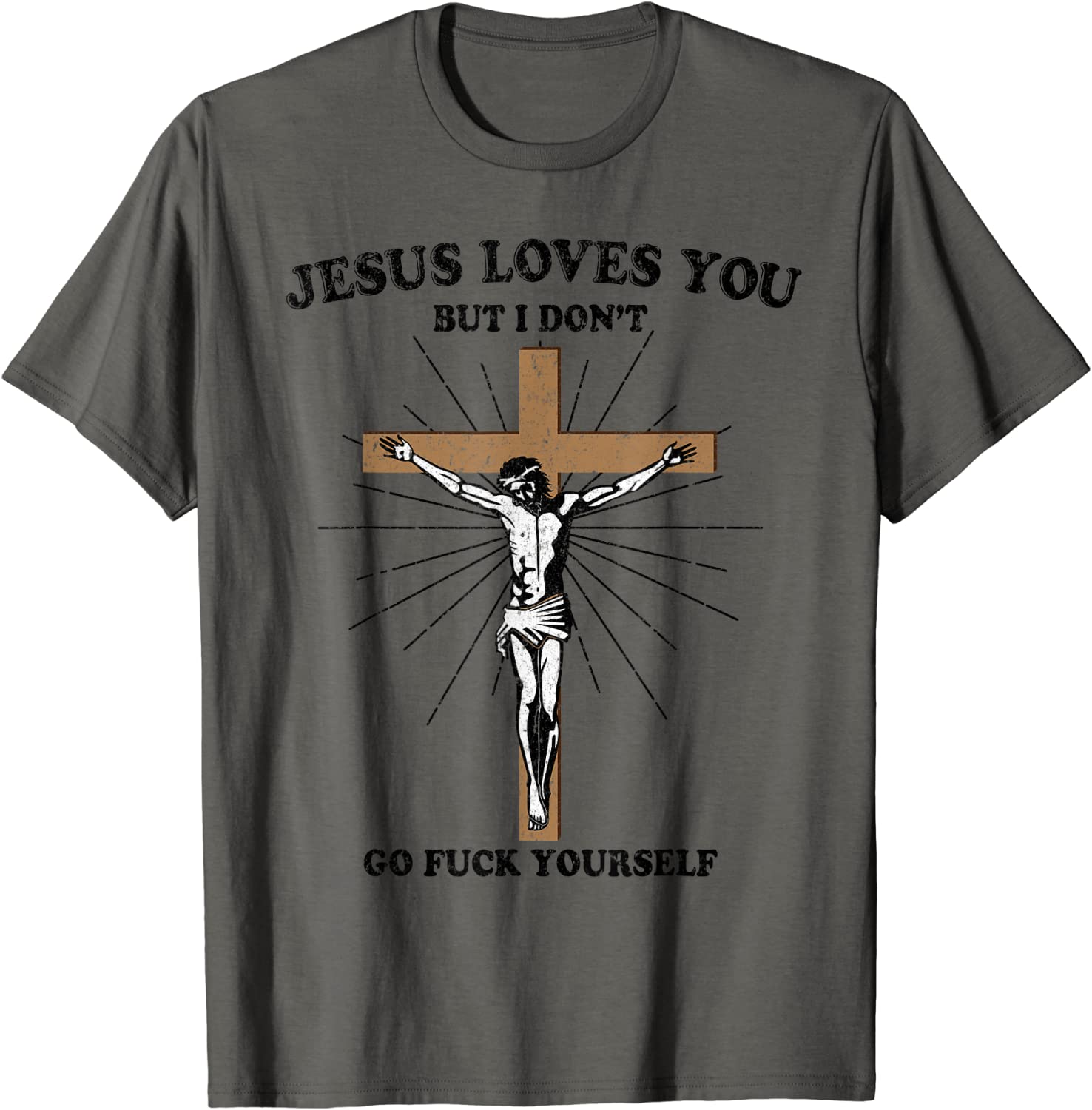 Jesus loves you but I dont go fuck yourself T-Shirt
