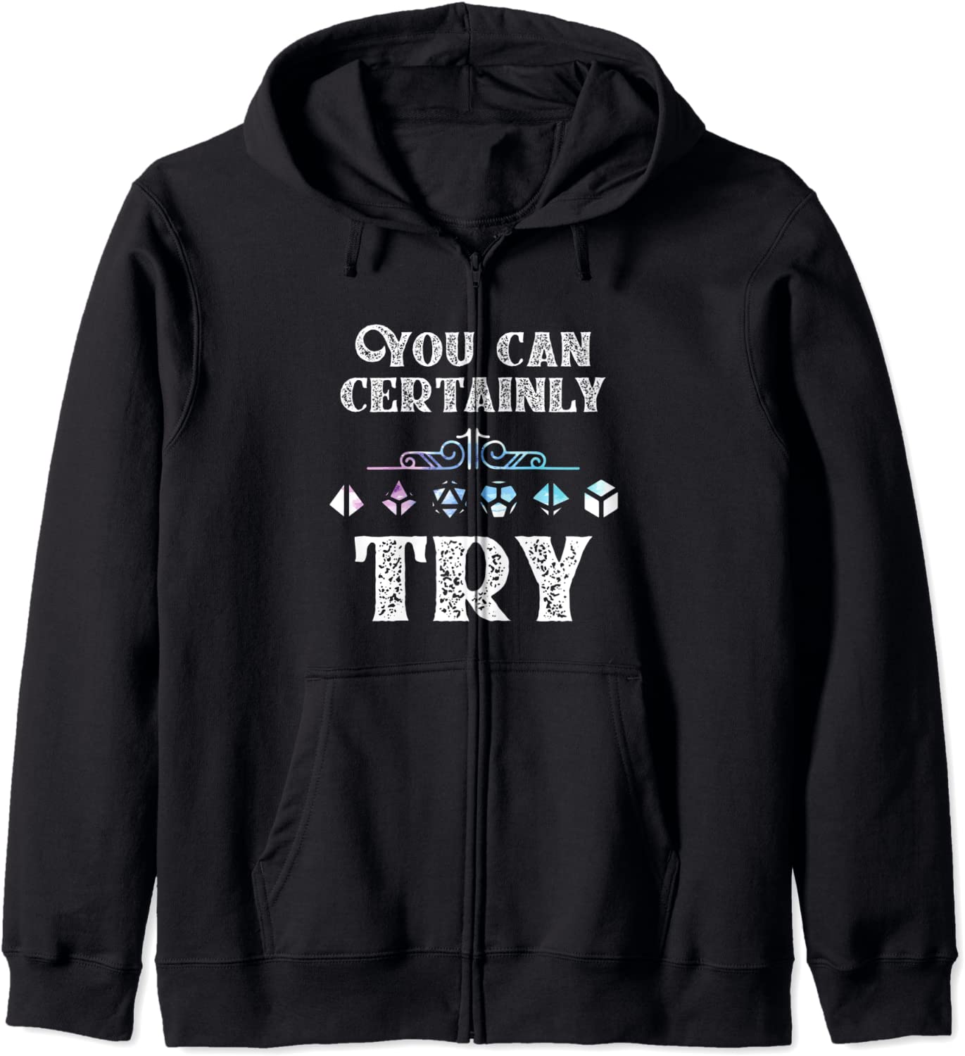 You Can Certainly Try - Slaying Dragon - Dungeons Gamer Gift Hoodie