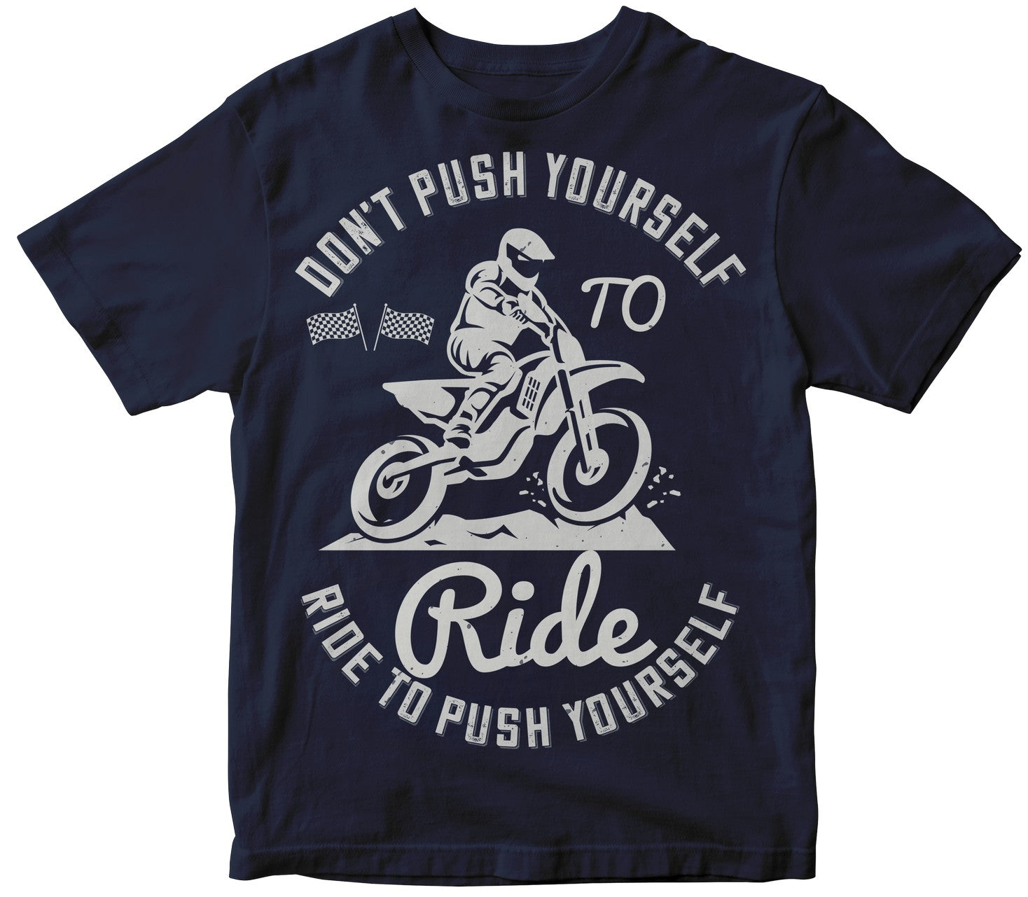 Don’T Push Yourself To Ride, Ride To Push Yourself