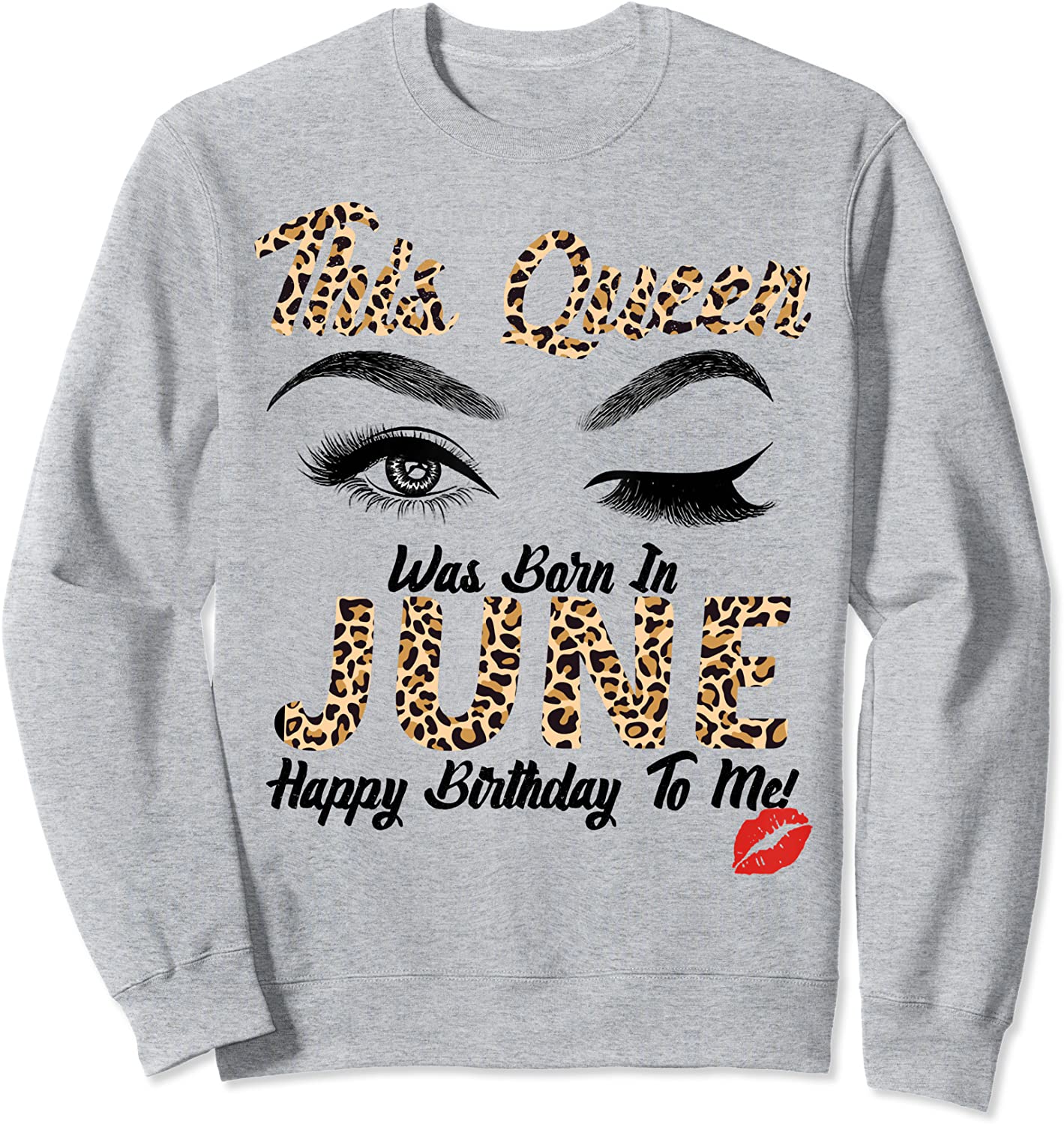 This Queen Was Born In June Happy Birthday To Me Leopard Sweatshirt