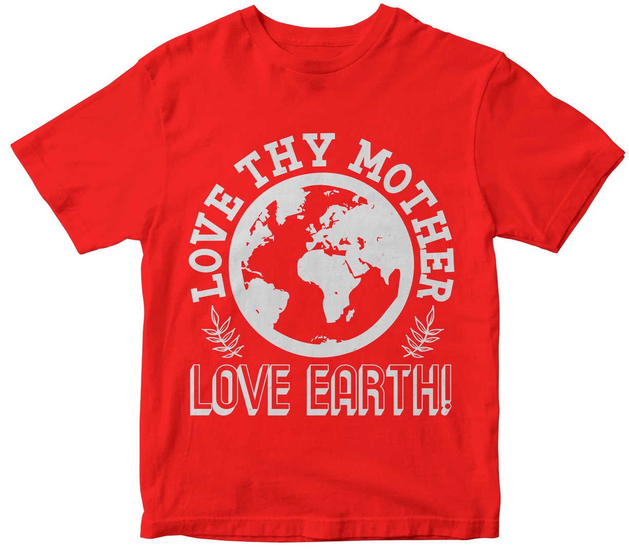 Love Thy Mother, Love Earth!