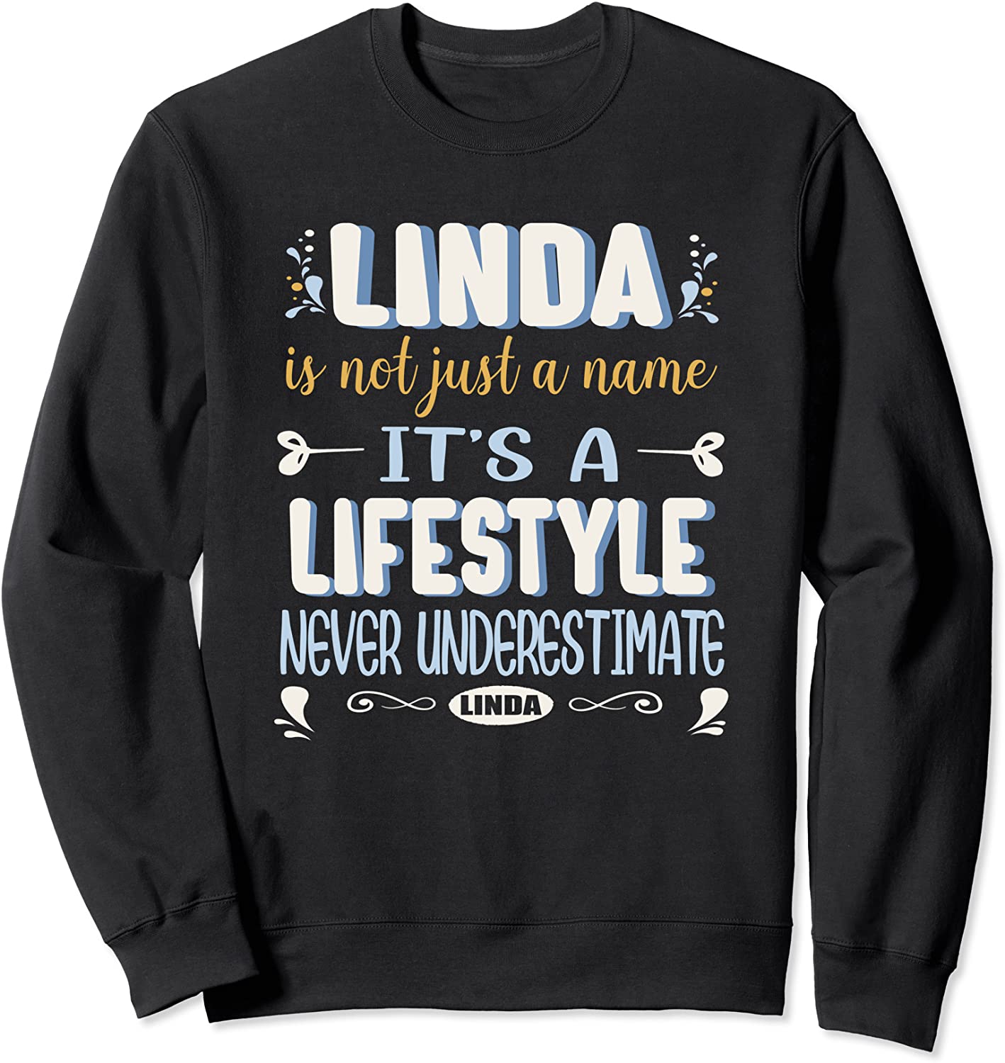 Linda Is Not Just A Name Its Lifestyle Funny Linda Sweatshirt