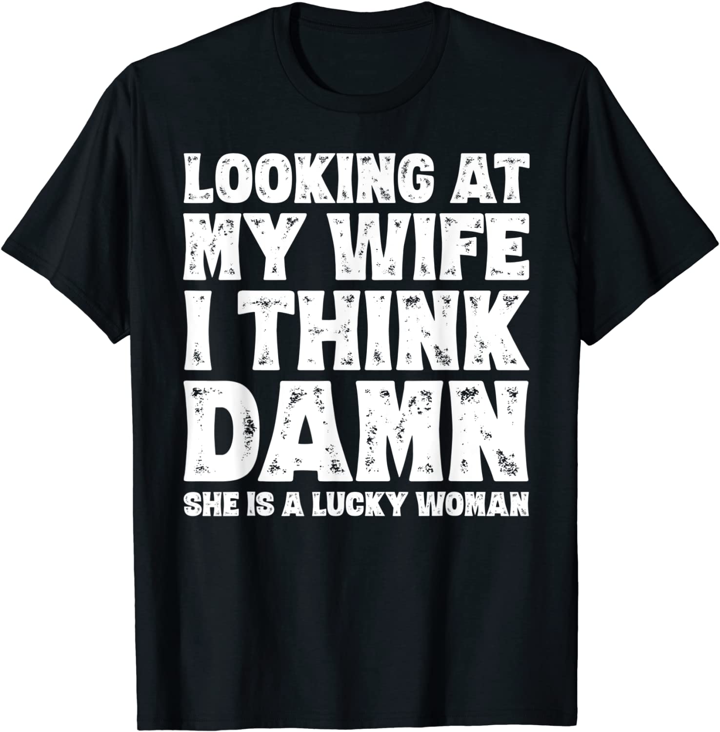 Mens Funny Dad Joke Quote Shirt for Husband Father from Wife T-Shirt