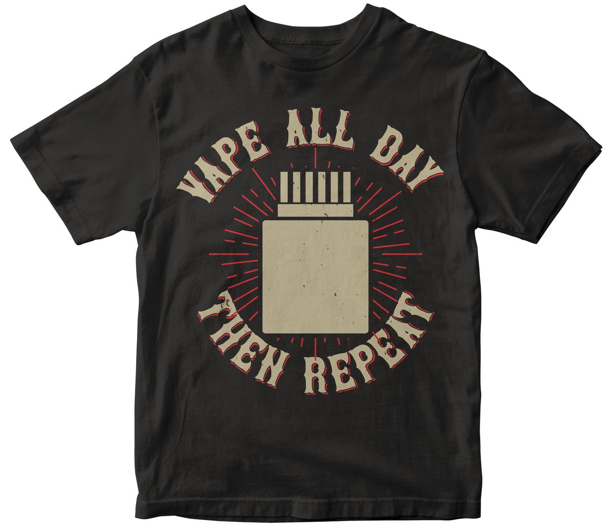 Vape All Day Then Repeat