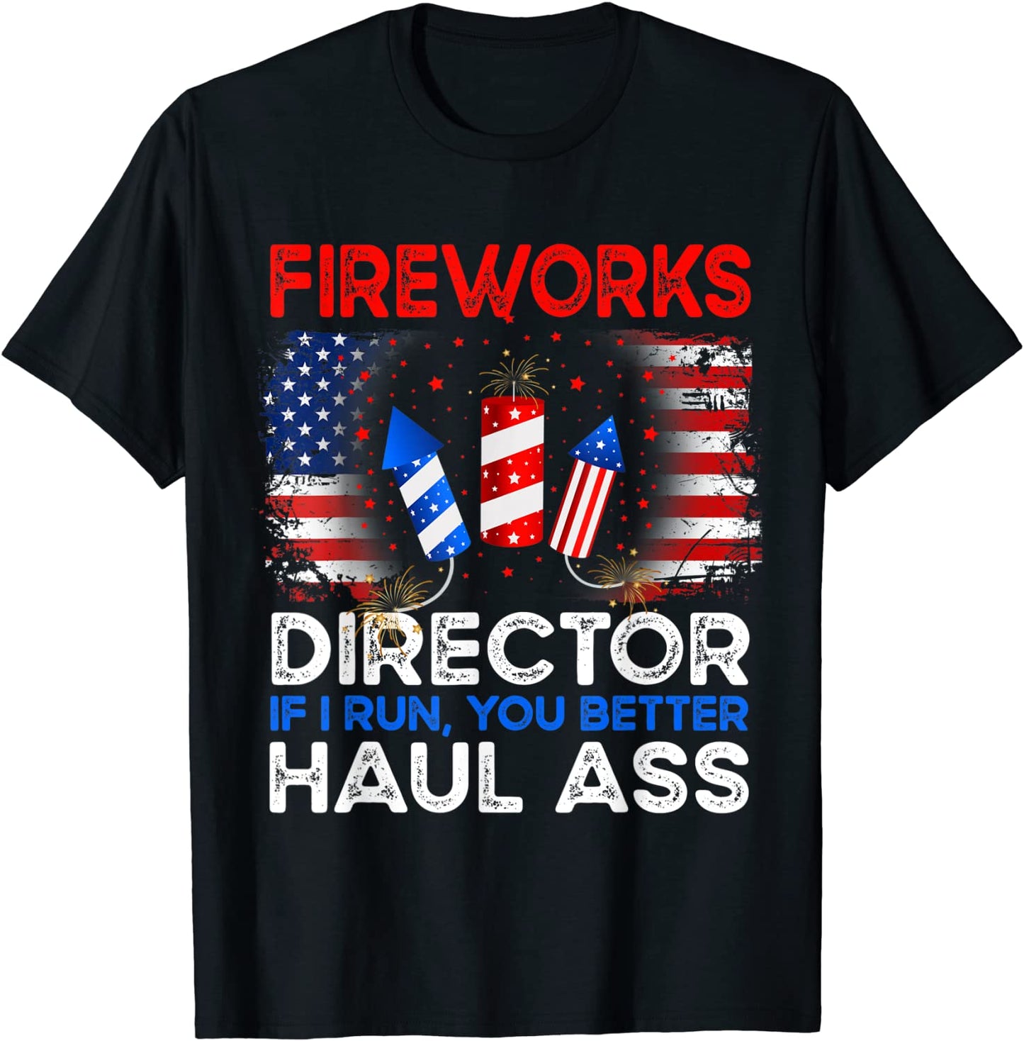 4th of July Men Fireworks Director If I Run You Run Funny T-Shirt