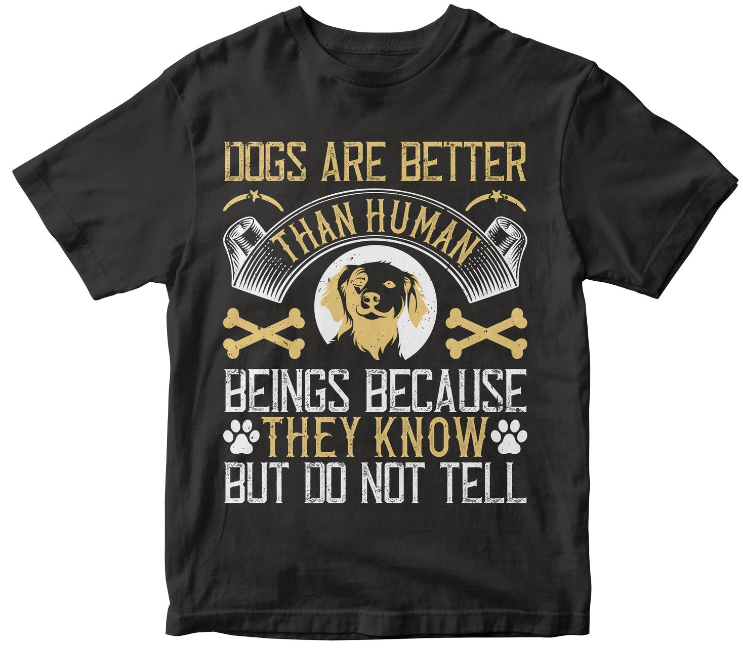 Dogs Are Better Than Human Beings Because They Know But Do Not Tell