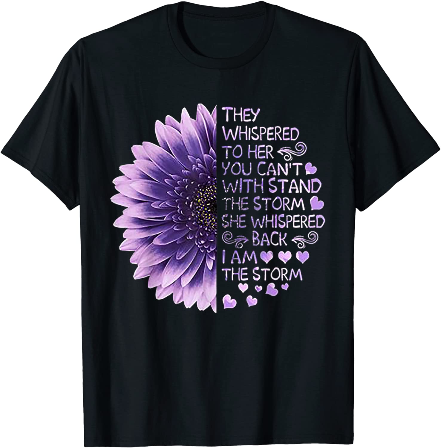 They Whispered To Her You Cant With Stand The Storm Tshirt