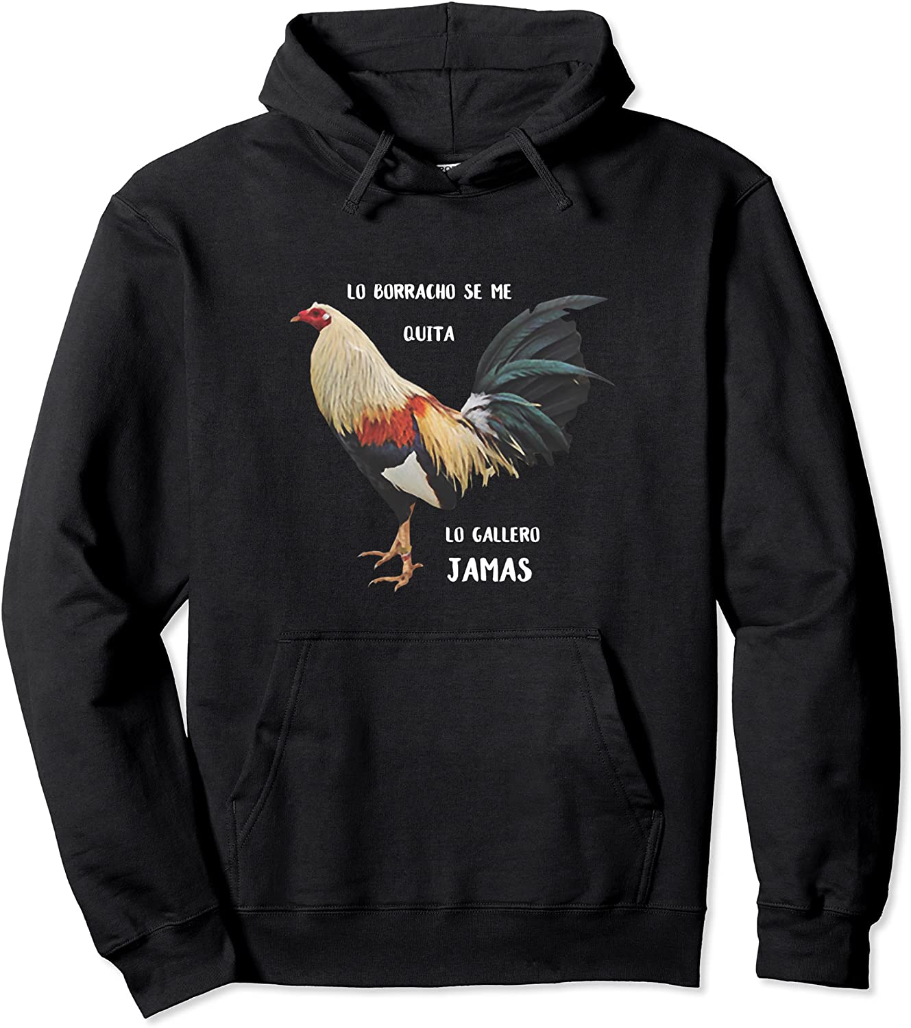 Lo Borracho se me Quita lo Gallero Jamas Pullover Hoodie