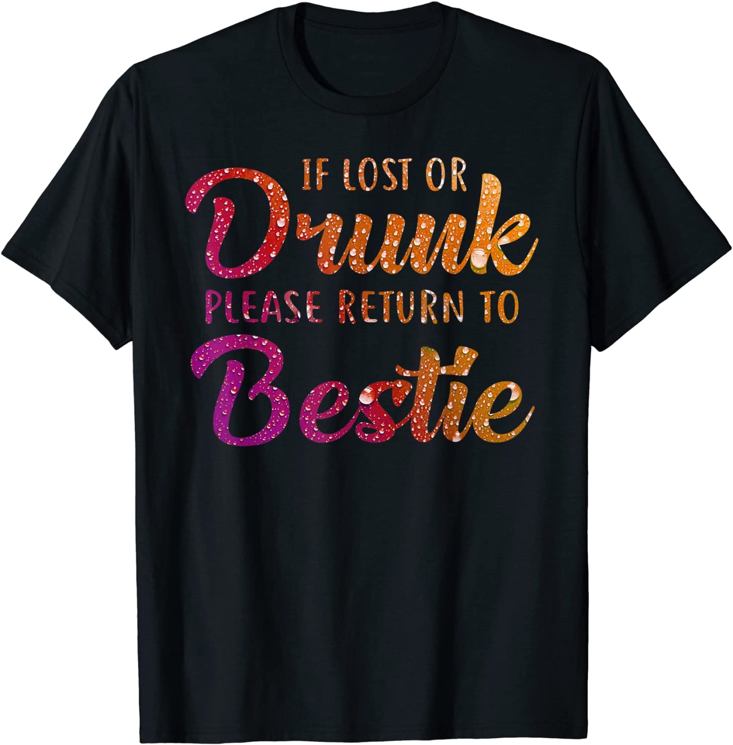 If Lost Or Drunk Please Return To Bestie T-shirt
