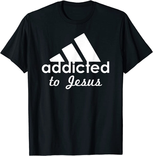 Addicted to Jesus - Funny Christian Sports T-Shirt