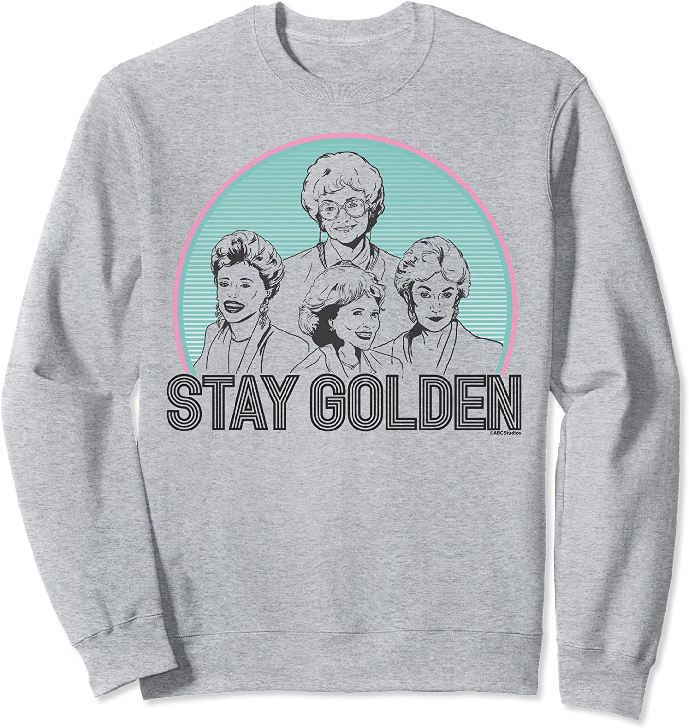 The Golden Girls Stay Golden Sweatshirt