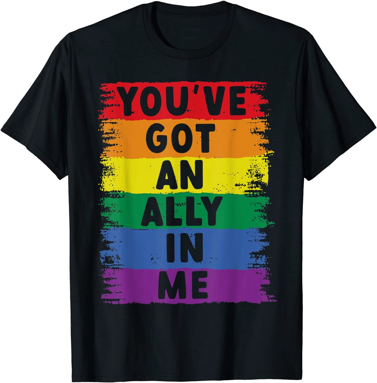 Youve Got An Ally In Me LGBT Pride T-Shirt