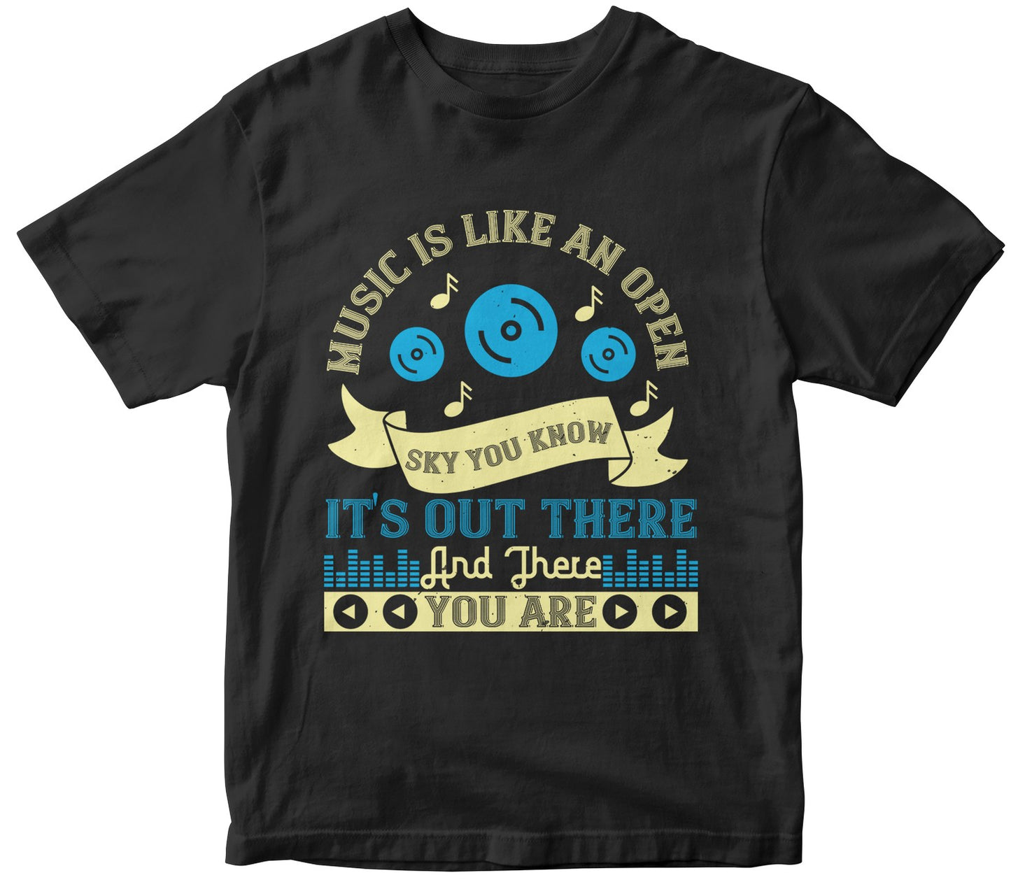 Music Is Like An Open Sky. You Know It'S Out There... And There You Are