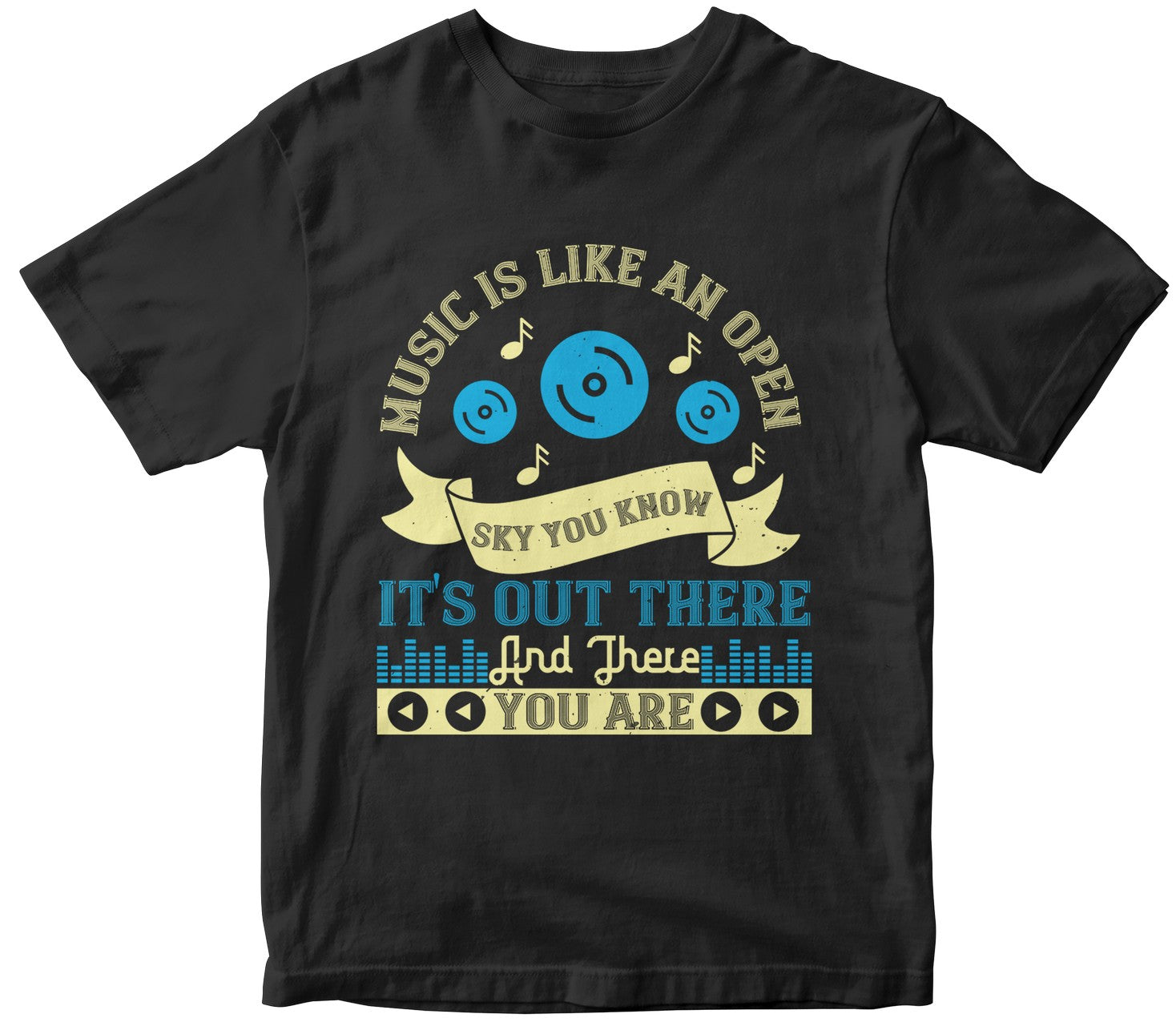 Music Is Like An Open Sky. You Know It'S Out There... And There You Are