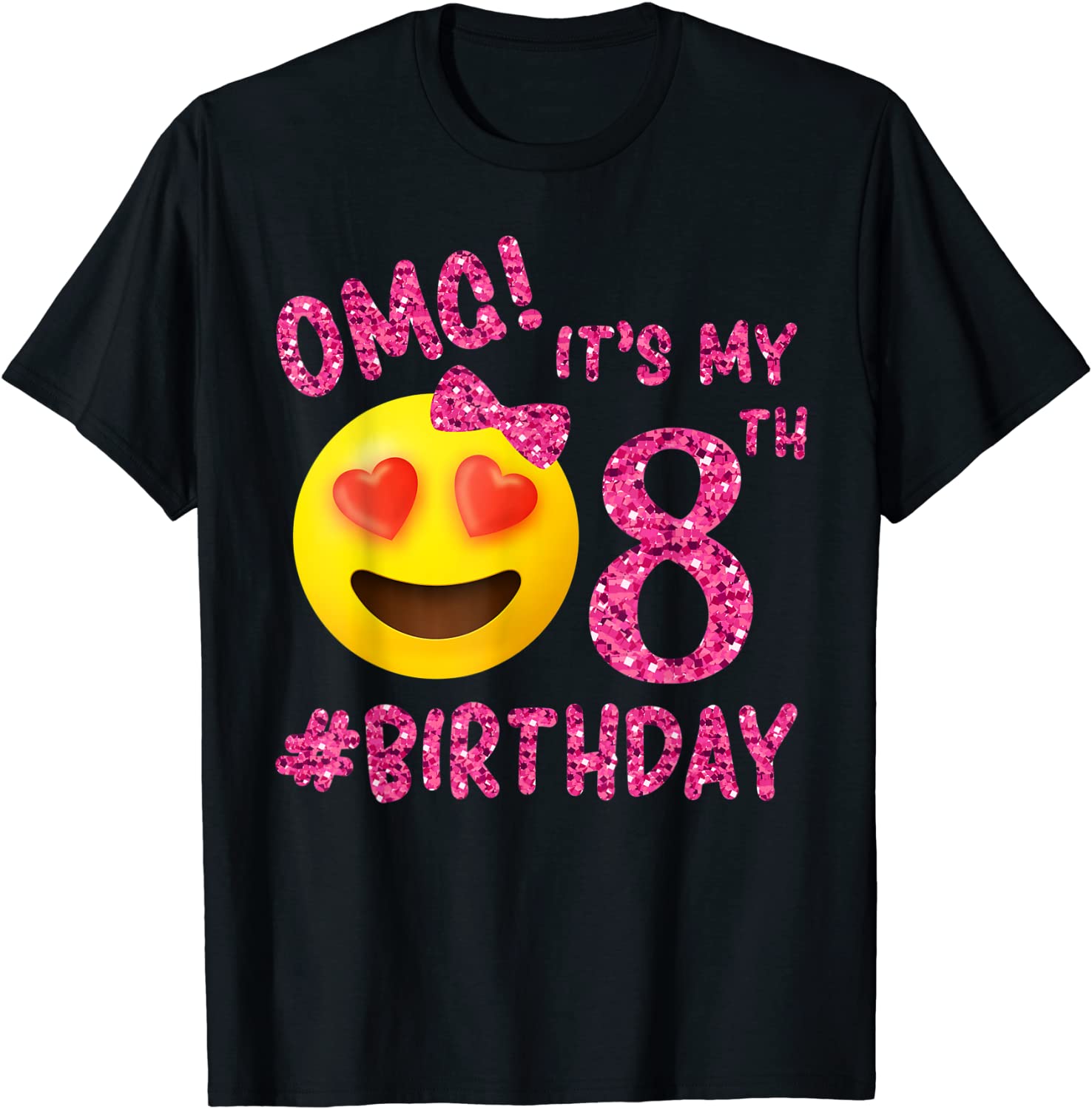OMG Its My 8th Birthday Emoji For Birthday Girls T-Shirt