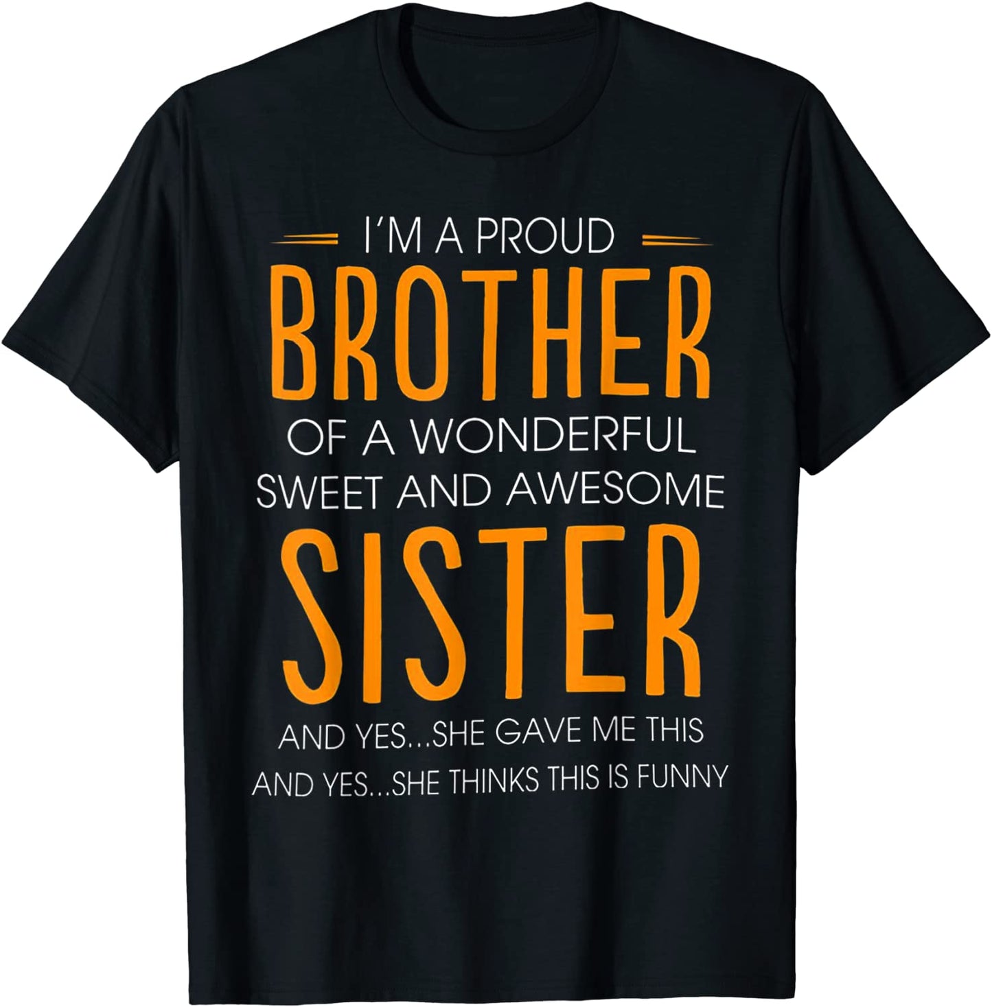 Im A Proud Brother Of A wonderful Sweet And Awesome Sister T-Shirt