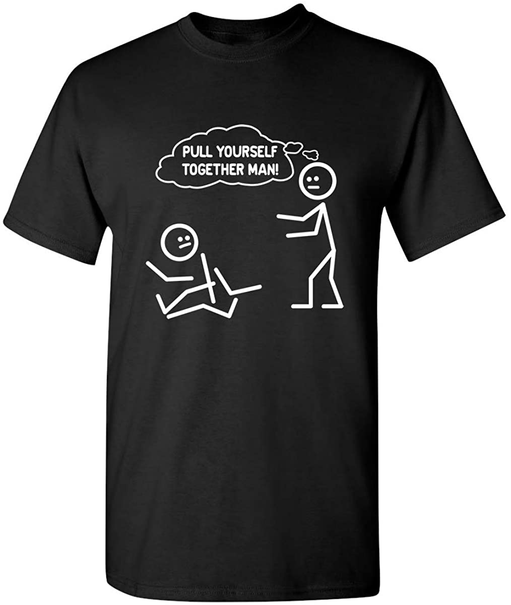 Pull Yourself Together Man Adult Humor Graphic Novelty Sarcastic Funny T Shirt