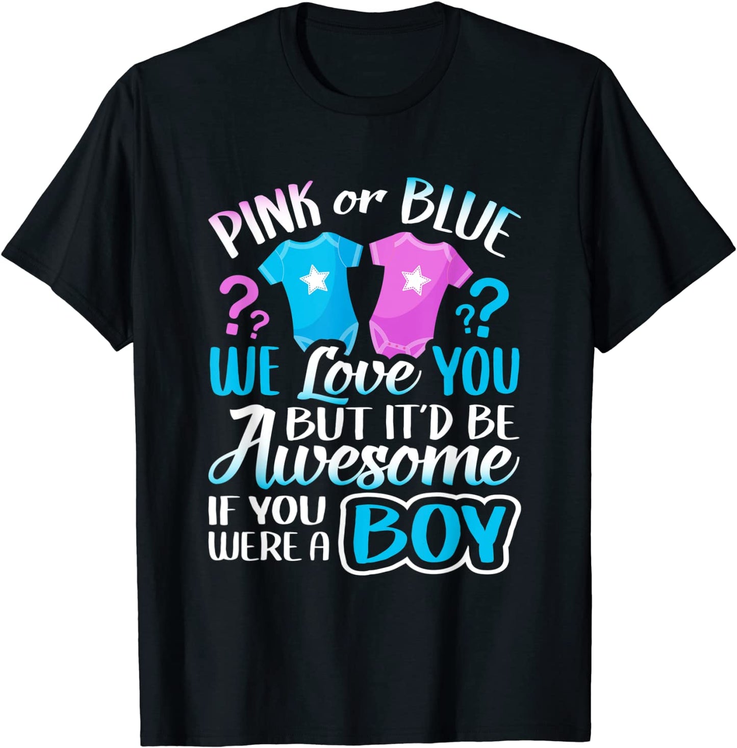 Pink Or Blue We Love You Gender Reveal Team Blue Boy Party T-Shirt
