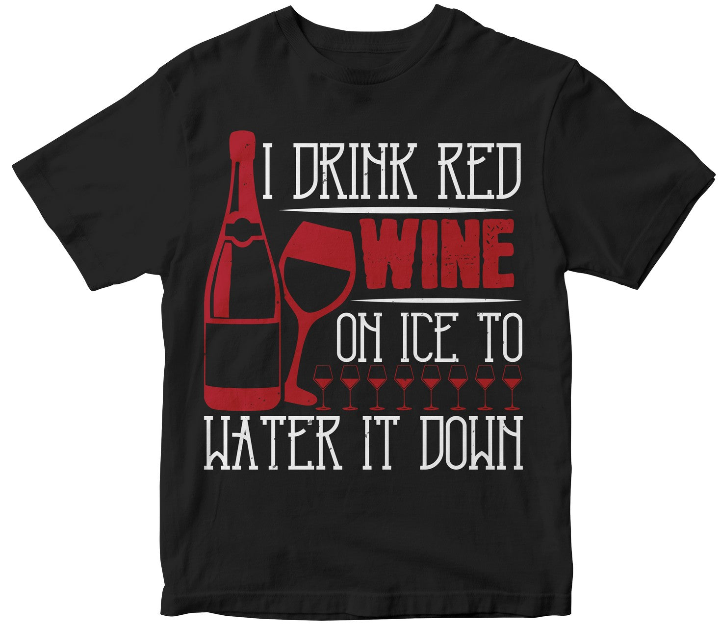 I Drink Red Wine On Ice To Water It Down
