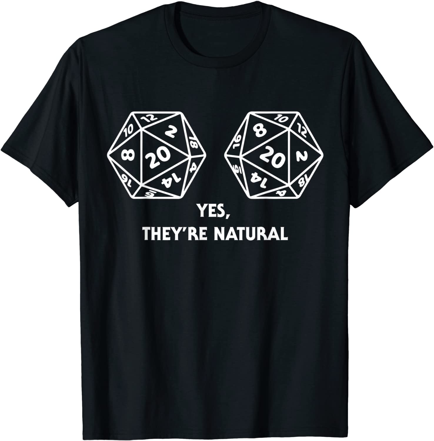 Yes Theyre Natural D20 Dice Funny Boob D 20 Gamer Women T-Shirt