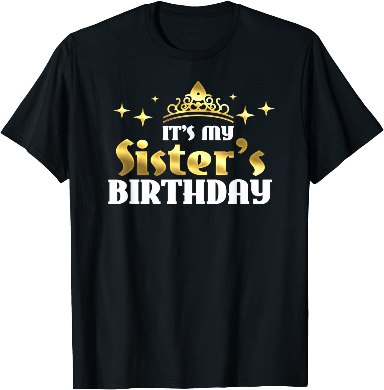 My Sisters Birthday Cute Any Age Bday Gift Party Sisters T-Shirt